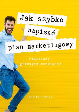Jak szybko napisac plan marketingowy: Przyklady gotowych rozwiązań