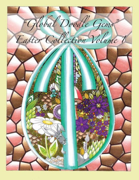 Global Doodle Gems Easter Collection Volume 1: ""The Ultimate Coloring Book...an Epic Collection from Artists around the World! ""