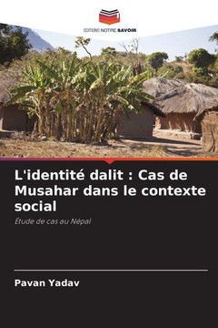 L'identité dalit: Cas de Musahar dans le contexte social L'identité dalit: Cas de Musahar dans le contexte social