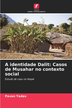 A identidade Dalit: Casos de Musahar no contexto social A identidade Dalit: Casos de Musahar no contexto social