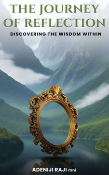 The Journey of Reflection: Discovering the Wisdom Within