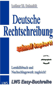 Deutsche Rechtschreibung - schnell kapiert!: Der nützliche Deutsch-Helfer