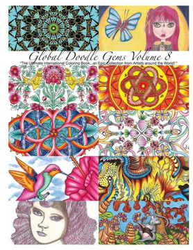 ""Global Doodle Gems"" Volume 8: ""The Ultimate Adult Coloring Book...an Epic Collection from Artists around the World! ""