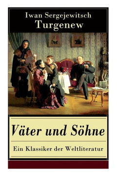 Väter und Söhne - Ein Klassiker der Weltliteratur: Zusammenstoß der Generationen