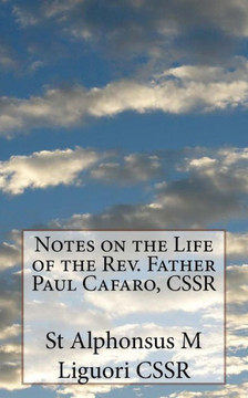 Notes On The Life Of The Rev. Father Paul Cafaro, Cssr