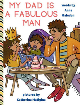 My Dad is a Fabulous Man: Picture Book to Celebrate Fathers OPTION 1 - Black / Brown Skin