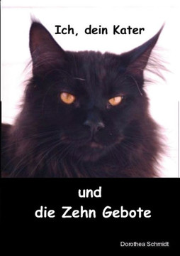 Ich, dein Kater und die zehn Gebote