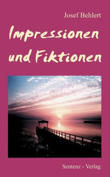 Impressionen und Fiktionen