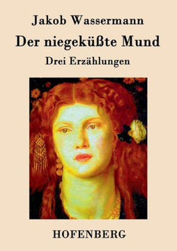 Der niegeküßte Mund: Drei Erzählungen