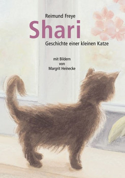 Shari: Geschichte einer kleinen Katze