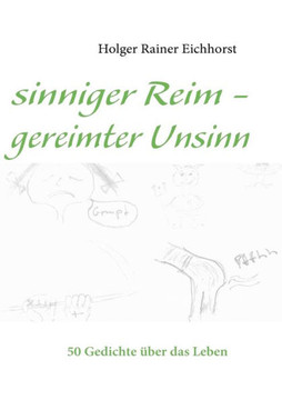 sinniger Reim - gereimter Unsinn: 50 Gedichte aus dem Leben