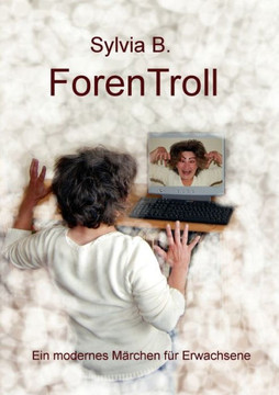 ForenTroll: Ein modernes Märchen für Erwachsene
