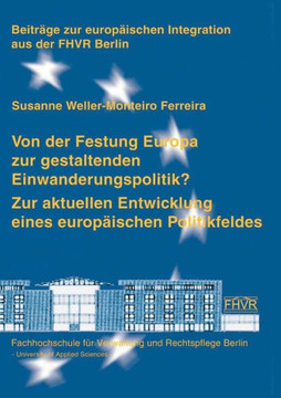 Von der Festung Europa zur gestaltenden Einwanderungspolitik?: Zur aktuellen Entwicklung eines europäischen Politikfeldes