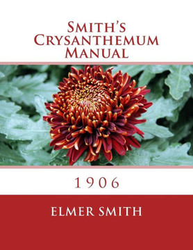 Smith'S Crysanthemum Manual : 1906