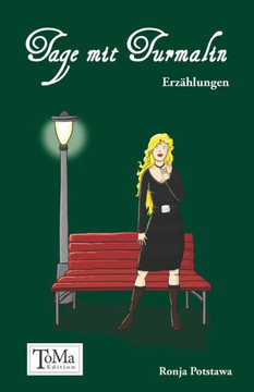 Tage mit Turmalin: Erzählungen