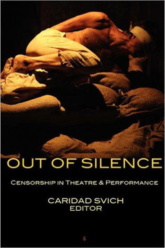 Out of Silence: Censorship in Theatre & Performance