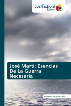 José Martí: Esencias De La Guerra Necesaria