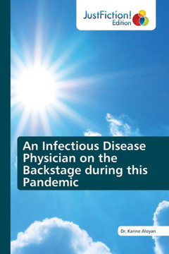 An Infectious Disease Physician on the Backstage during this Pandemic