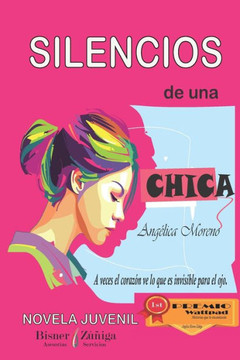 Silencios De Una Chica : A Veces El Corazón Ve Lo Que Es Invisible Para El Ojo