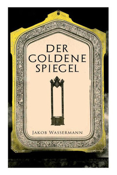 Der goldene Spiegel Der goldene Spiegel