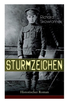 Sturmzeichen (Historischer Roman): Der Russeneinfall im Ersten Weltkrieg