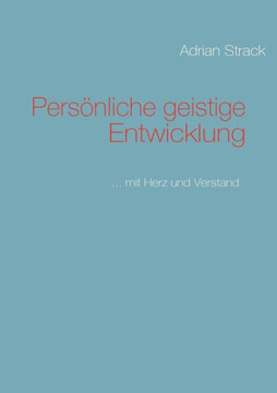 Persönliche geistige Entwicklung: ... mit Herz und Verstand