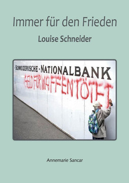 Immer für den Frieden: Louise Schneider