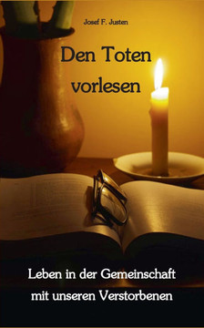 Den Toten vorlesen: Leben in der Gemeinschaft mit unseren Verstorbenen