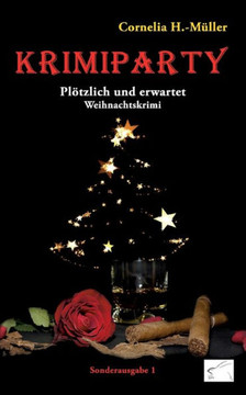 Krimiparty Sonderausgabe 1: Plötzlich und erwartet: Weihnachtskrimi