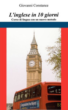 L`inglese in 10 giorni: Corso di lingua con un nuovo metodo