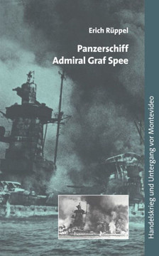 Panzerschiff Admiral Graf Spee: Handelskrieg und Untergang vor Montevideo