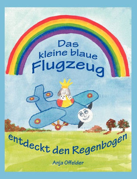 Das kleine blaue Flugzeug entdeckt den Regenbogen