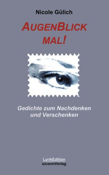 Augenblick mal! Gedichte zum Nachdenken und verschenken
