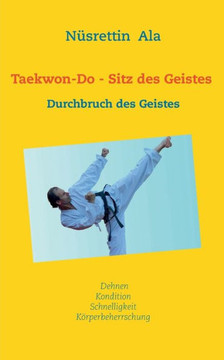 Taekwon-Do - Sitz des Geistes: Durchbruch des Geistes