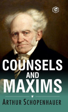 Counsels and Maxims Counsels and Maxims