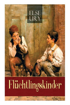 Flüchtlingskinder: Zwei kleine Helden (Kinderklassiker)