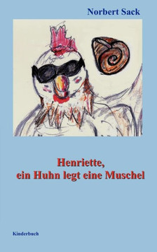 Henriette, ein Huhn legt eine Muschel