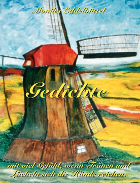 Gedichte: mit viel Gefühl, wenn Tränen und Lächeln sich die Hände reichen