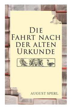 Die Fahrt nach der alten Urkunde Die Fahrt nach der alten Urkunde