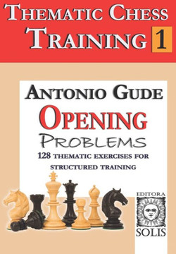 Thematic Chess Training: Book 1 - Opening Problens