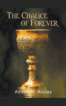 The Chalice Of Forever The Chalice Of Forever