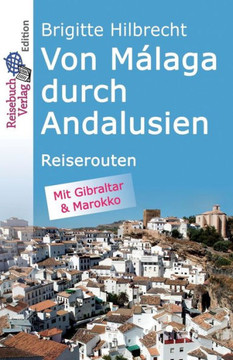 Von Málaga Durch Andalusien: Reiserouten