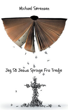 Jeg Så Jesus Springe Fra Tredje: - En Øjenvidneberetning