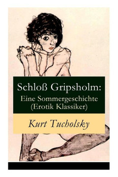 Schloß Gripsholm: Eine Sommergeschichte (Erotik Klassiker): Eine Liebesgeschichte von Kaspar Hauser (Erotisches Abenteuer)