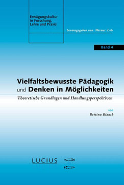 Vielfaltsbewusste Pädagogik und Denken in Möglichkeiten Vielfaltsbewusste Pädagogik und Denken in Möglichkeiten