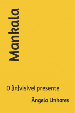 Mankala: O (in)visível presente