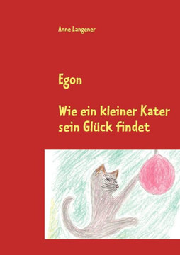 Egon: Wie ein kleiner Kater sein Glück findet