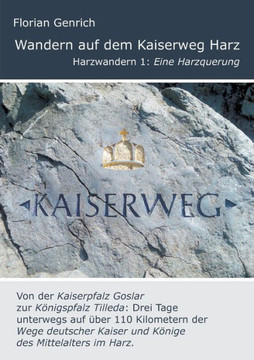 Wandern auf dem Kaiserweg Harz: Eine Harzquerung