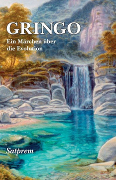 Gringo: Ein Märchen über die Evolution