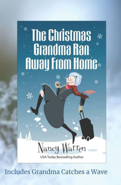 The Christmas Grandma Ran Away from Home The Christmas Grandma Ran Away from Home